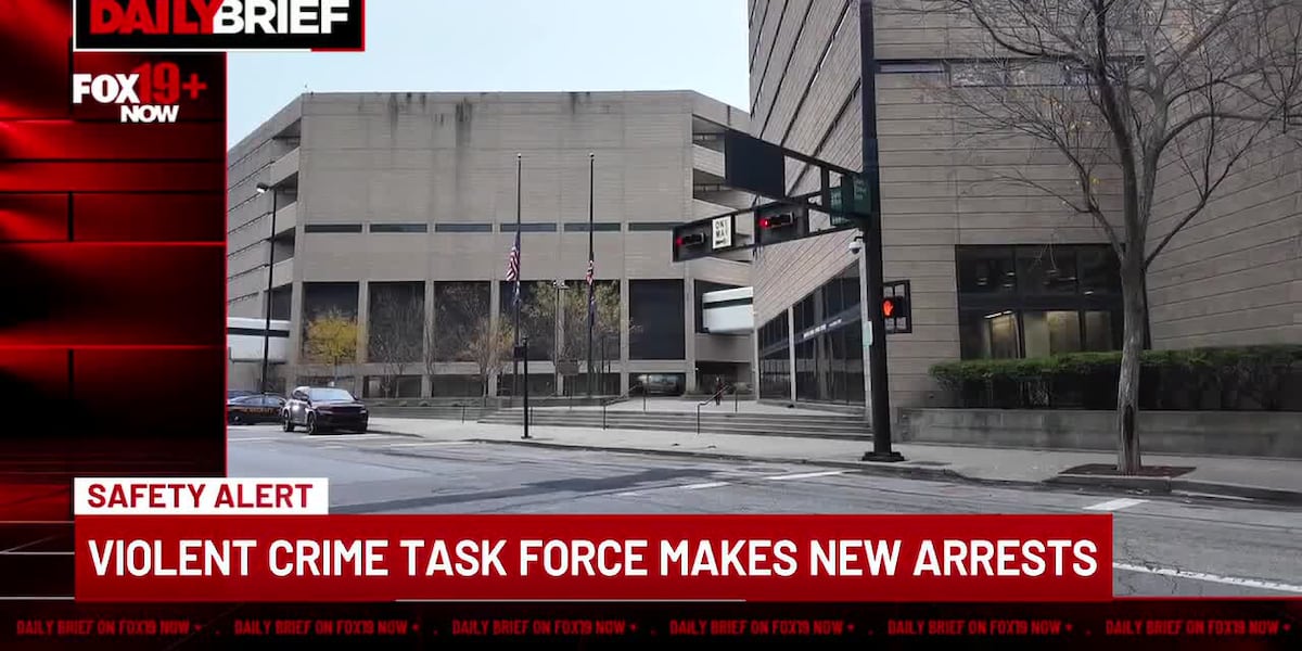 Daily Brief: Violent crime task force makes more arrests